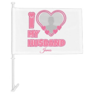Personalized I Love My Husband – Add Photo & Name Car Flag