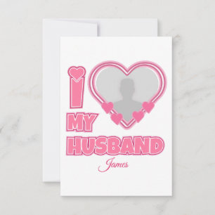 Personalized I Love My Husband – Add Photo & Name Card