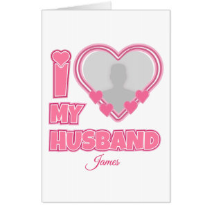 Personalized I Love My Husband – Add Photo & Name Card