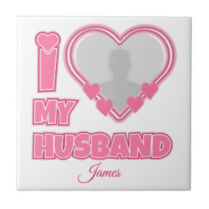 Personalized I Love My Husband – Add Photo & Name Ceramic Tile