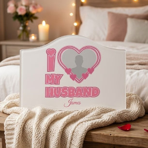 Personalized I Love My Husband – Add Photo & Name Door Sign
