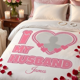 Personalized I Love My Husband – Add Photo & Name Duvet Cover