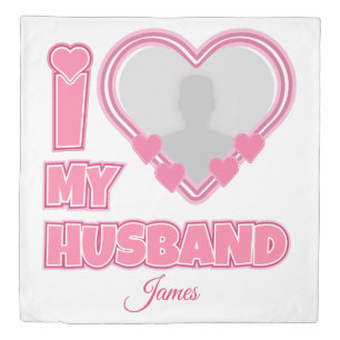 Personalized I Love My Husband – Add Photo & Name Duvet Cover