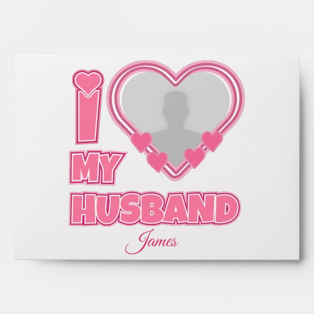 Personalized I Love My Husband – Add Photo & Name Envelope (Front)