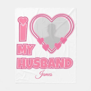 Personalized I Love My Husband – Add Photo & Name Fleece Blanket