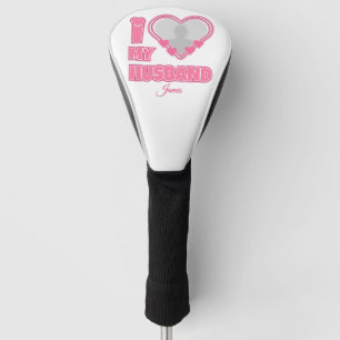 Personalized I Love My Husband – Add Photo & Name Golf Head Cover