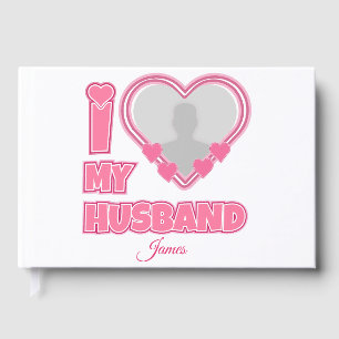 Personalized I Love My Husband – Add Photo & Name Guest Book