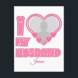 Personalized I Love My Husband – Add Photo & Name Invitation Postcard<br><div class="desc">Find awesome, funny, and delightfully crazy gifts that perfectly capture your love! Whether you're hunting for romantic gift for wife ideas, best Valentine's gifts for her, meaningful wedding anniversary gifts for wife, or best Christmas gifts for wife, our unique designs add a playful twist. Surprise her with psychotically cute (in...</div>