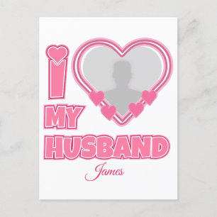 Personalized I Love My Husband – Add Photo & Name Invitation Postcard
