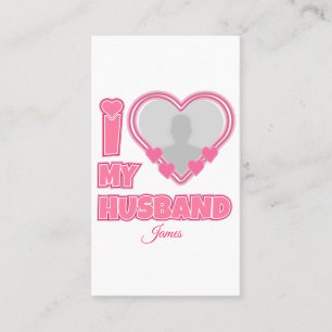 Personalized I Love My Husband – Add Photo & Name Loyalty Card