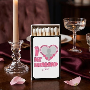 Personalized I Love My Husband – Add Photo & Name Matchboxes