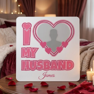 Personalized I Love My Husband – Add Photo & Name Metal Sign