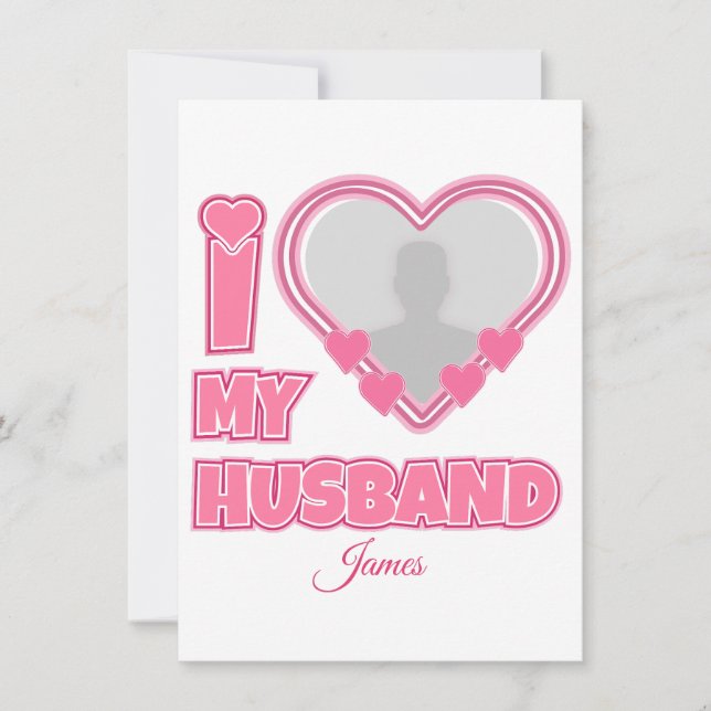 Personalized I Love My Husband – Add Photo & Name Note Card (Front)