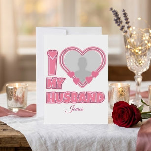 Personalized I Love My Husband – Add Photo & Name Note Card