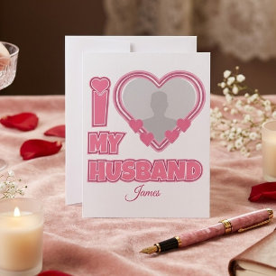 Personalized I Love My Husband – Add Photo & Name Note Card