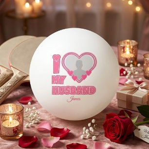 Personalized I Love My Husband – Add Photo & Name Ping Pong Ball