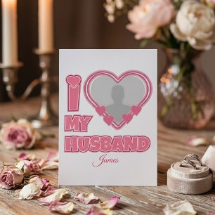 Personalized I Love My Husband – Add Photo & Name Place Card