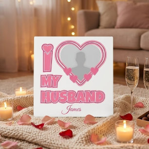 Personalized I Love My Husband – Add Photo & Name Plaque