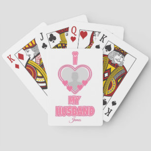 Personalized I Love My Husband – Add Photo & Name Poker Cards