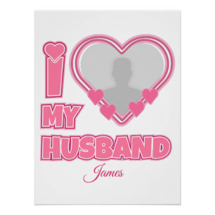 Personalized I Love My Husband – Add Photo & Name Poster