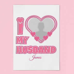 Personalized I Love My Husband – Add Photo & Name Poster