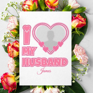 Personalized I Love My Husband – Add Photo & Name Program