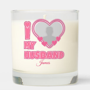 Personalized I Love My Husband – Add Photo & Name Scented Candle