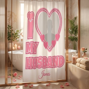 Personalized I Love My Husband – Add Photo & Name Shower Curtain