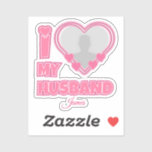 Personalized I Love My Husband – Add Photo & Name Sticker<br><div class="desc">Find awesome, funny, and delightfully crazy gifts that perfectly capture your love! Whether you're hunting for romantic gift for wife ideas, best Valentine's gifts for her, meaningful wedding anniversary gifts for wife, or best Christmas gifts for wife, our unique designs add a playful twist. Surprise her with psychotically cute (in...</div>