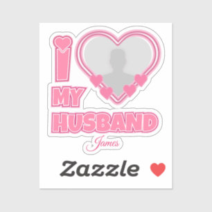 Personalized I Love My Husband – Add Photo & Name Sticker