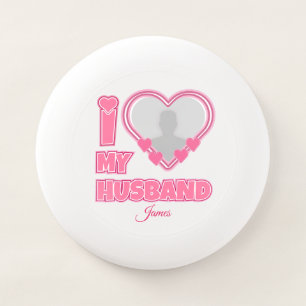 Personalized I Love My Husband – Add Photo & Name Wham-O Frisbee