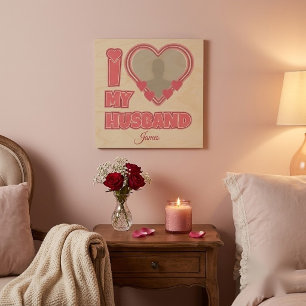 Personalized I Love My Husband – Add Photo & Name Wood Wall Art