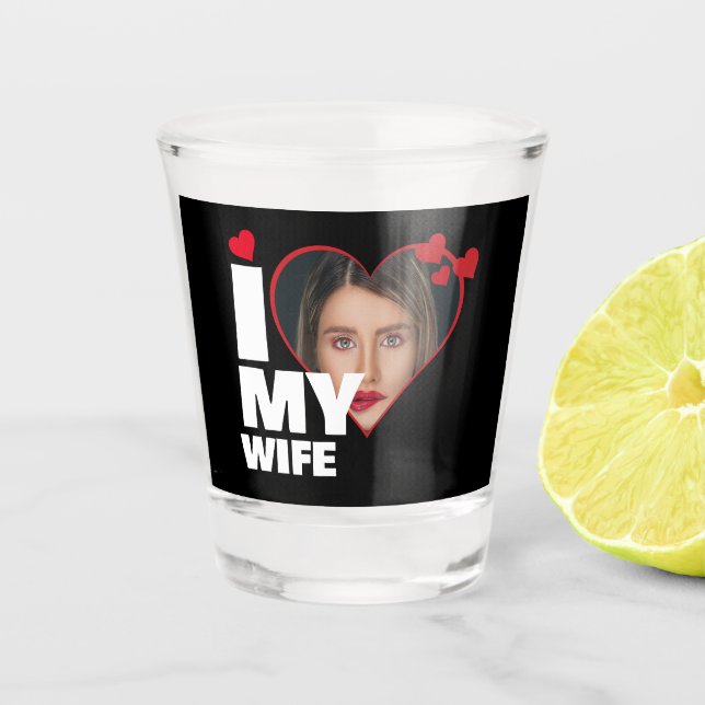Personalized I Love My Wife Heart Photo Shot Glass (Front)