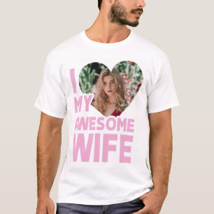 Personalized I Love My Wife With Custom Photo T-Shirt