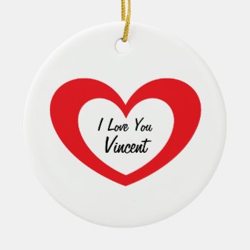 Personalized I Love You Heart Ceramic Ornament by no_reason at Zazzle