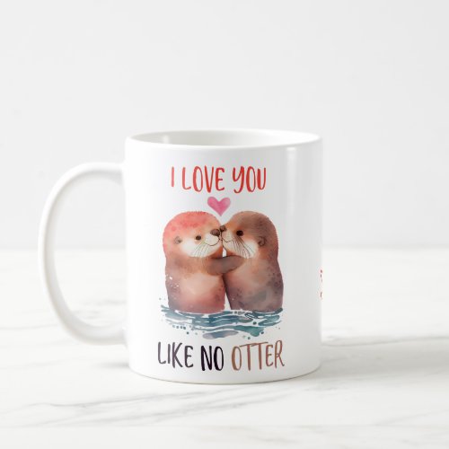 Personalized I love you like no Otter pun Coffee Mug