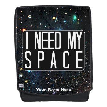 Personalized 'i Need My Space' Funny Quote Space Backpack by Just_For_Today at Zazzle