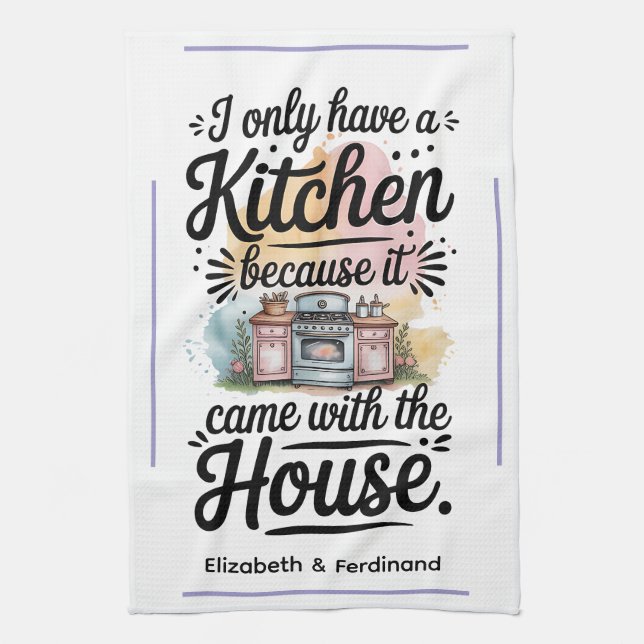 Personalized I only have a kitchen.... Kitchen Towel (Vertical)