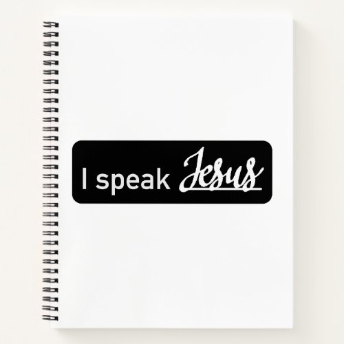 Personalized I Speak Jesus Black  White on White Notebook