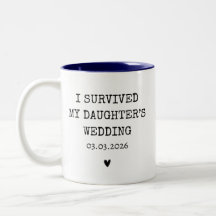 Personalized I Survived My Daughter's Wedding