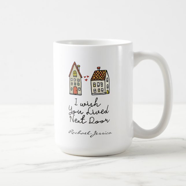 Personalized I wish you lived next door Coffee Mug (Right)
