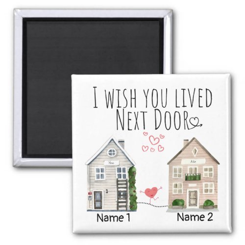 Personalized I Wish You Lived Next Door Gift Magnet