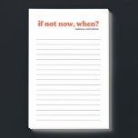 Personalized if not now, when sienna to do list post-it notes<br><div class="desc">These customizable notepads are a great gift for teachers, family and friends - the design features the text "if not now, when" in a trendy typography with a spot to enter your name below. Easily customize the color of the name by selecting customize further! Multiple colors available in our shop...</div>