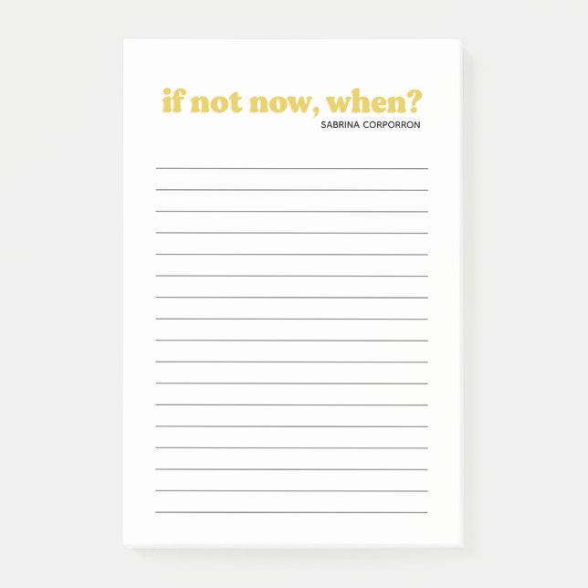 Personalized if not now, when yellow to do list post-it notes (Front)