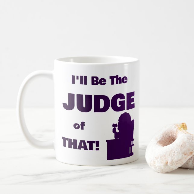 Personalized I'll Be the Judge of That! Mug (With Donut)