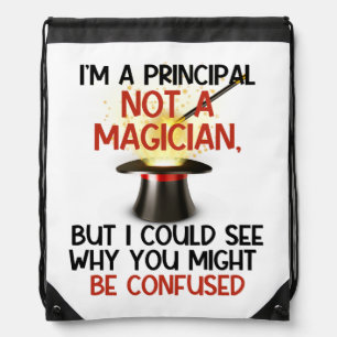 Personalized, "I'm a principal, not a magician"  Drawstring Bag