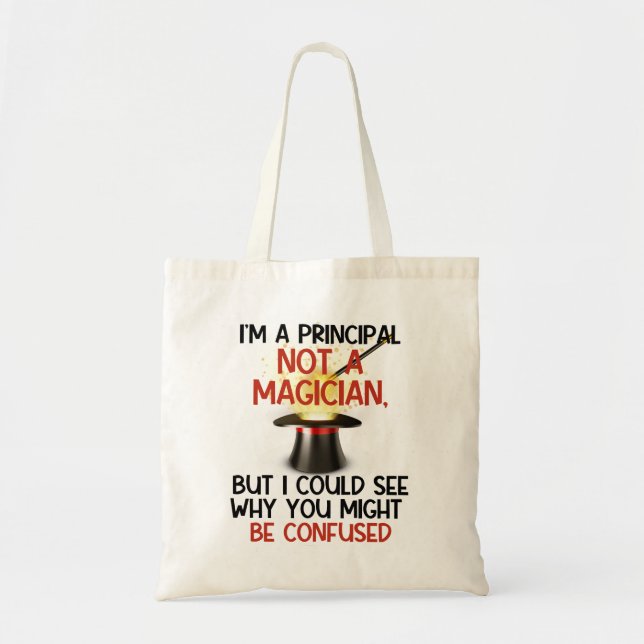 Personalized, "I'm a principal, not a magician"  Tote Bag (Front)