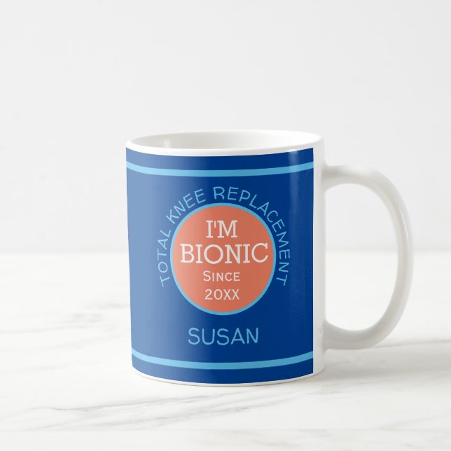 Personalized I'm Bionic (KNEE replacement) Coffee Mug (Right)