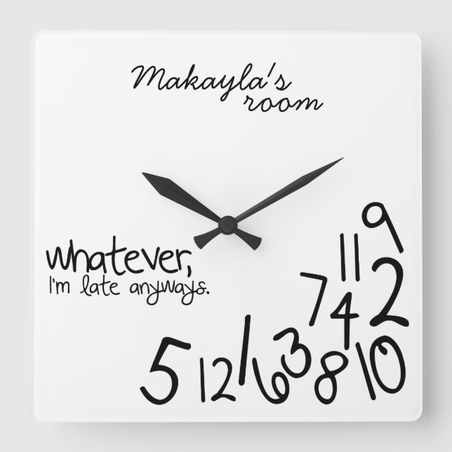 personalized - i'm late anyways square wall clock (Front)