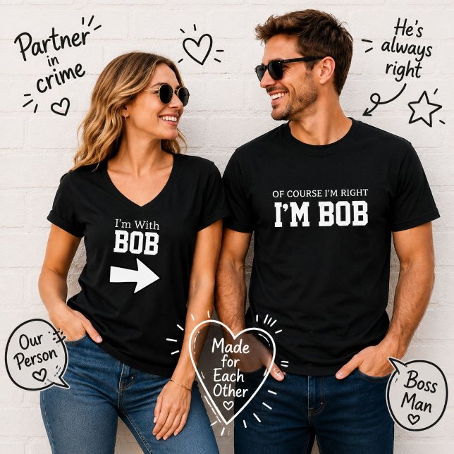 Personalized Im With Bob Funny Couples Name  T-Shirt (Creator Uploaded)